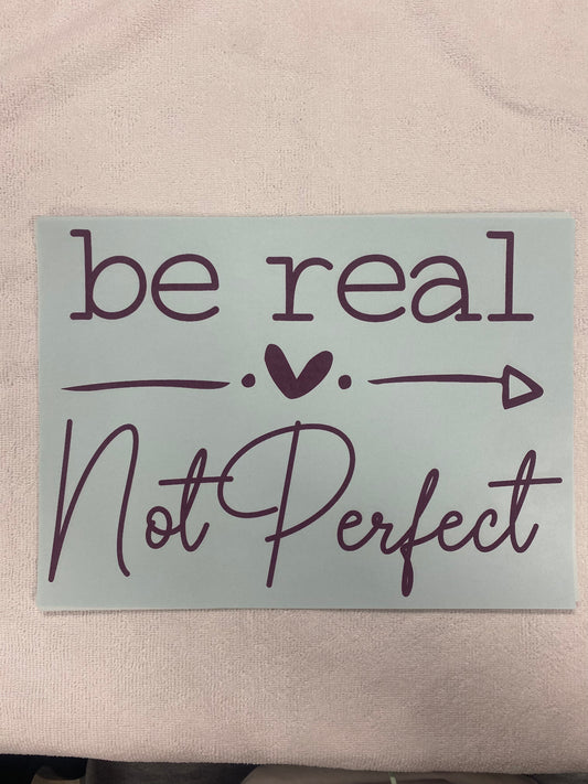 Be Real Not Perfect