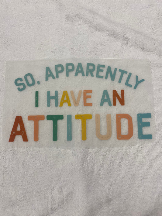 Apparently I Have an Attitude