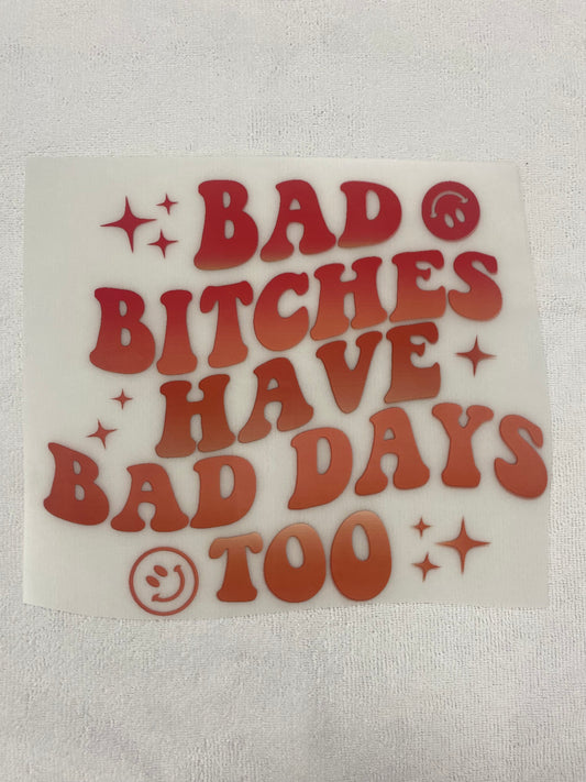 Bad Bitches Have Bad Days Too